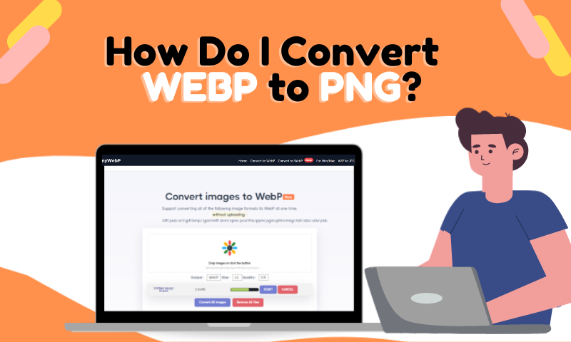 How Do I Convert WEBP to PNG?